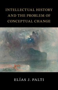 Cover image for Intellectual History and the Problem of Conceptual Change