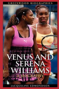 Cover image for Venus and Serena Williams: A Biography