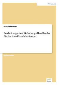 Cover image for Erarbeitung eines Grundungs-Handbuchs fur das ibus-Franchise-System