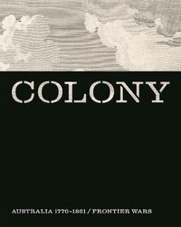 Cover image for Colony: Australia 1770-1861/Frontier Wars