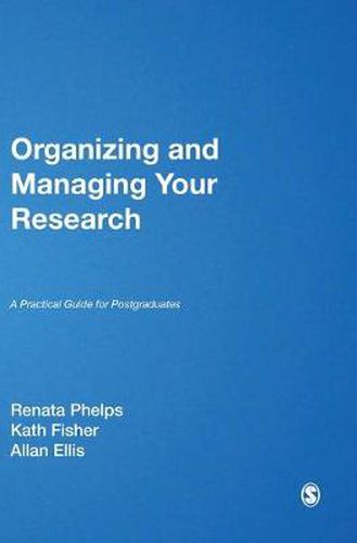 Cover image for Organizing and Managing Your Research: A Practical Guide for Postgraduates