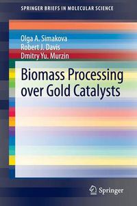 Cover image for Biomass Processing over Gold Catalysts