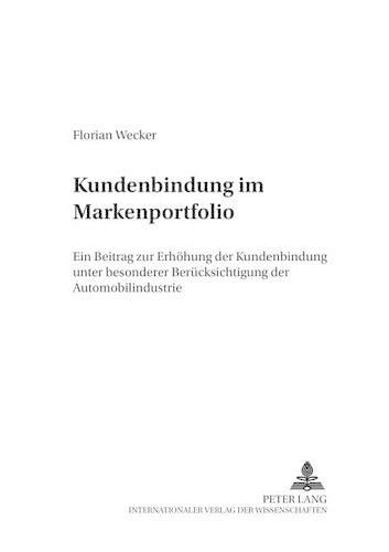 Cover image for Kundenbindung Im Markenportfolio: Ein Beitrag Zur Erhoehung Der Kundenbindung Unter Besonderer Beruecksichtigung Der Automobilindustrie