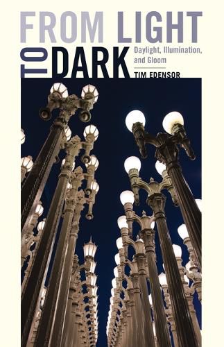 Cover image for From Light to Dark: Daylight, Illumination, and Gloom