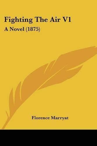 Cover image for Fighting the Air V1: A Novel (1875)