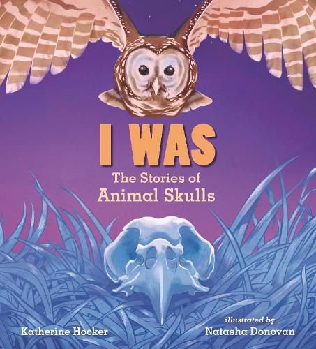 Cover image for I Was: The Stories of Animal Skulls