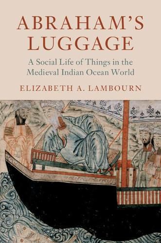 Cover image for Abraham's Luggage: A Social Life of Things in the Medieval Indian Ocean World