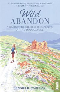 Cover image for Wild Abandon: A Journey to the Deserted Places of the Dodecanese