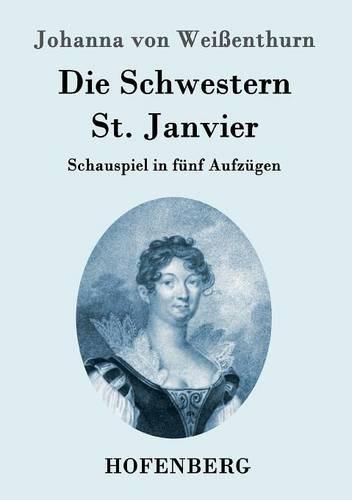 Cover image for Die Schwestern St. Janvier: Schauspiel in funf Aufzugen