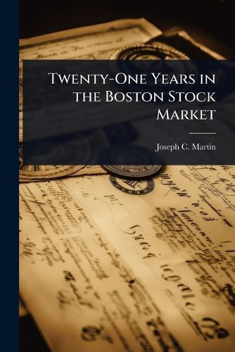 Cover image for Twenty-One Years in the Boston Stock Market
