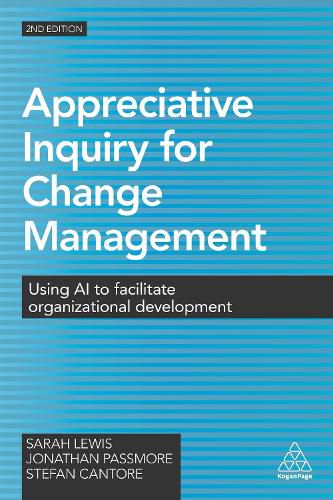 Cover image for Appreciative Inquiry for Change Management: Using AI to Facilitate Organizational Development