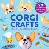 Cover image for Corgi Crafts: 20 Fun and Creative Step-by-Step Projects