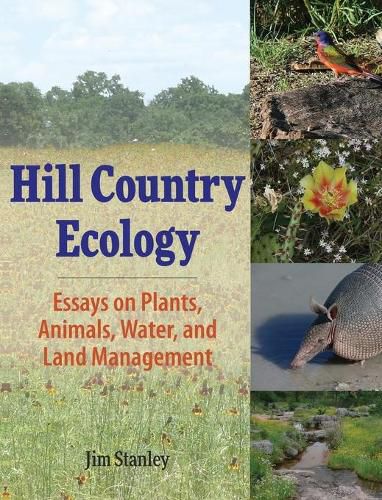 Cover image for Hill Country Ecology: Essays on Plants, Animals, Water, and Land Management