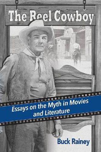 Cover image for The Reel Cowboy: Essays on the Myth in Movies and Literature