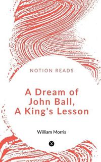 Cover image for A Dream of John Ball, A King's Lesson