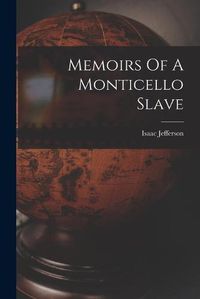 Cover image for Memoirs Of A Monticello Slave