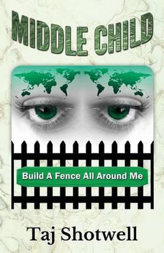 Cover image for Middle Child: Build A Fence All Around Me