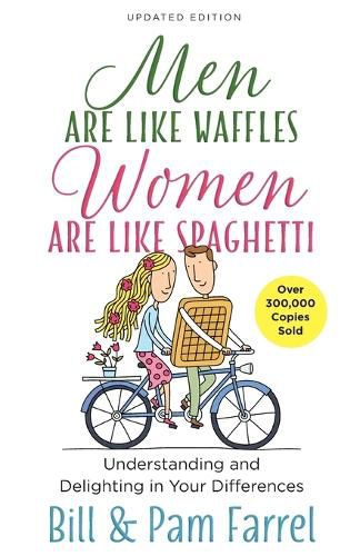 Cover image for Men Are Like Waffles-Women Are Like Spaghetti: Understanding and Delighting in Your Differences