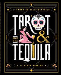 Cover image for Tarot & Tequila: A Tarot Guide with Cocktails
