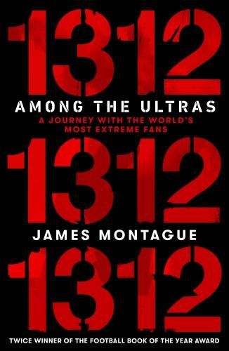 1312: Among the Ultras: A journey with the world's most extreme fans
