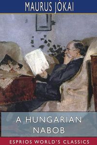 Cover image for A Hungarian Nabob (Esprios Classics)