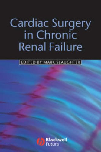 Cover image for Cardiac Surgery in Chronic Renal Failure: Clinical Management and Outcomes
