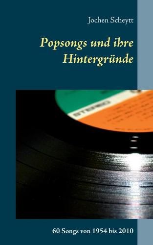 Cover image for Popsongs und ihre Hintergrunde: 60 Songs von 1954 bis 2010