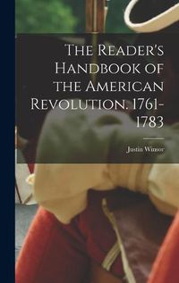 Cover image for The Reader's Handbook of the American Revolution. 1761-1783