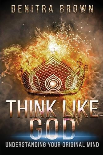 Cover image for Think Like God: Understanding Your Original Mind