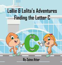 Cover image for Lollie and Lolita's Adventures: Finding the Letter C