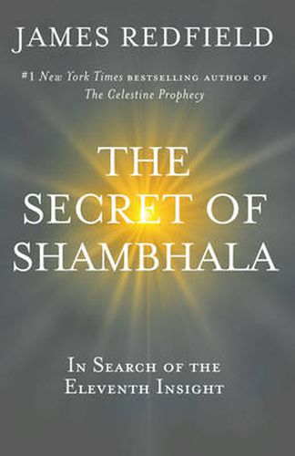 The Secret of Shambhala: In Search Of The Eleventh Insight
