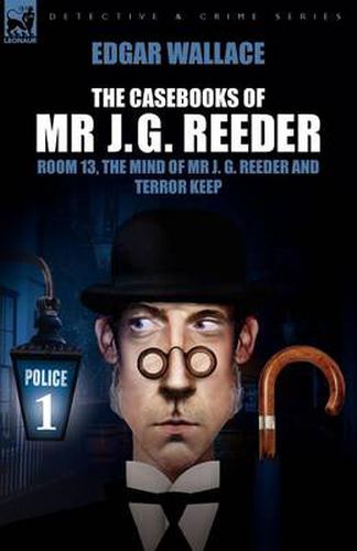 Cover image for The Casebooks of MR J. G. Reeder: Book 1-Room 13, the Mind of MR J. G. Reeder and Terror Keep