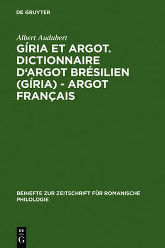 Cover image for Giria et Argot. Dictionnaire d'argot bresilien (giria) - argot francais