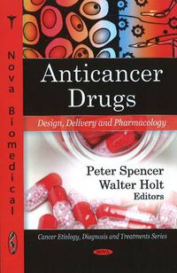 Cover image for Anticancer Drugs: Design, Delivery & Pharmacology