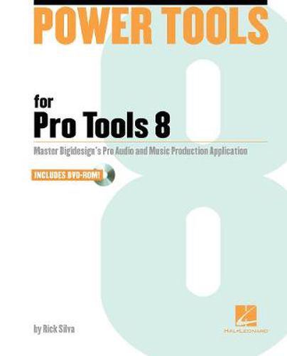 Cover image for Power Tools for Pro Tools 8: The Comprehensive Guide to the New Features of Pro Tools 8!