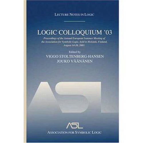 Cover image for Logic Colloquium '03: Lecture Notes in Logic 24