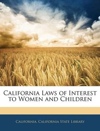 Cover image for California Laws of Interest to Women and Children