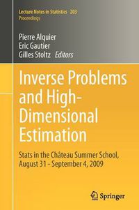 Cover image for Inverse Problems and High-Dimensional Estimation: Stats in the Chateau Summer School, August 31 - September 4, 2009