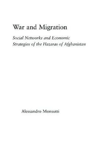 Cover image for War and Migration: Social Networks and Economic Strategies of the Hazaras of Afghanistan