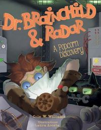 Cover image for Dr. Brainchild & Radar: A Popcorn Discovery