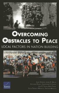 Cover image for Overcoming Obstacles to Peace: Local Factors in Natin-Building