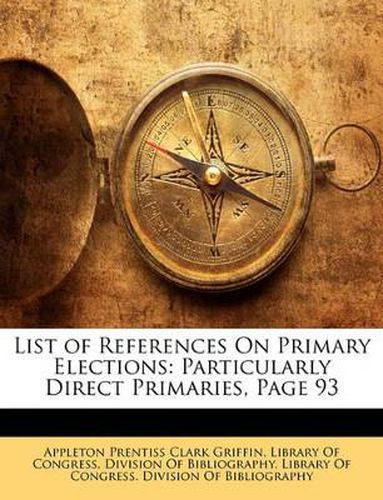 Cover image for List of References on Primary Elections: Particularly Direct Primaries, Page 93