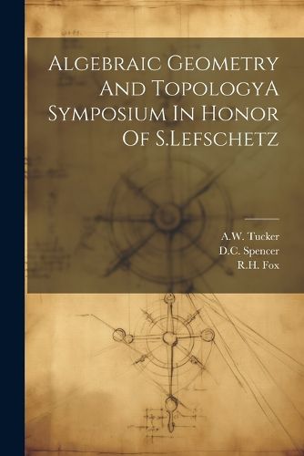 Cover image for Algebraic Geometry And TopologyA Symposium In Honor Of S.Lefschetz