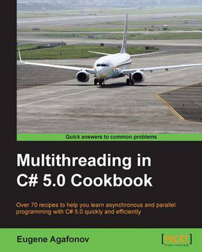 Cover image for Multithreading in C# 5.0 Cookbook