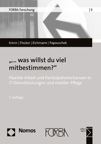 Cover image for ...Was Willst Du Viel Mitbestimmen?: Flexible Arbeit Und Partizipationschancen in It-Dienstleistungen Und Mobiler Pflege