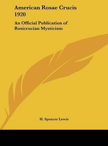 American Rosae Crucis 1920: An Official Publication of Rosicrucian Mysticism