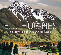Cover image for E.J. Hughes Paints British Columbia