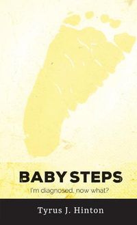 Cover image for Baby Steps: I'm Diagnosed, Now What?