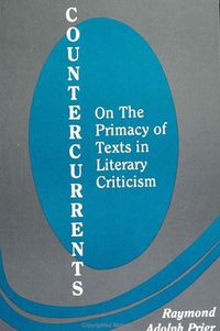 Cover image for Countercurrents: On the Primacy of Texts in Literary Criticism