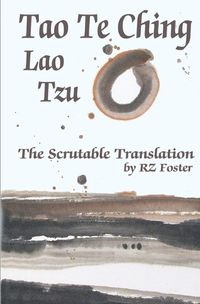 Cover image for Tao Te Ching: The Scrutable Translation